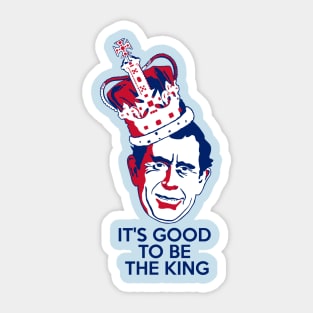 King Charles III - It's Good To Be The King (high) Sticker